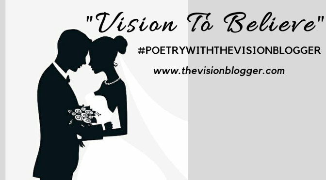 “Vision To Believe” By Ebony D. Miles