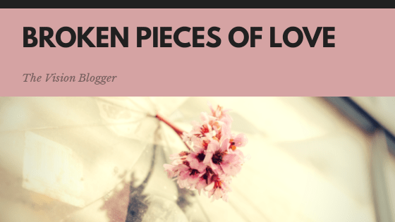 BROKEN PIECES IN LOVE