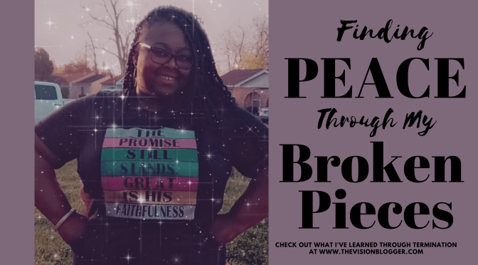 Finding peace through my broken pieces